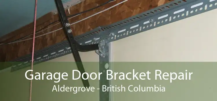 Garage Door Bracket Repair Aldergrove - British Columbia