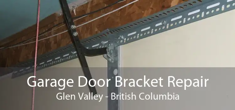 Garage Door Bracket Repair Glen Valley - British Columbia