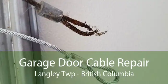 Garage Door Cable Repair Langley Twp - British Columbia