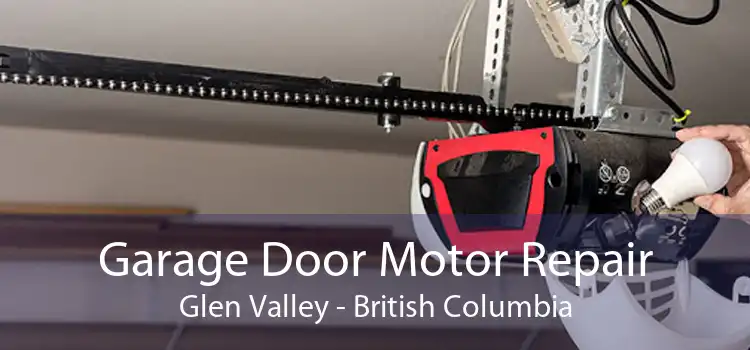 Garage Door Motor Repair Glen Valley - British Columbia