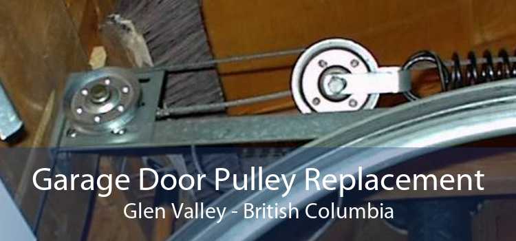 Garage Door Pulley Replacement Glen Valley - British Columbia