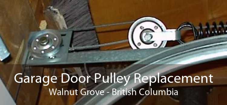 Garage Door Pulley Replacement Walnut Grove - British Columbia