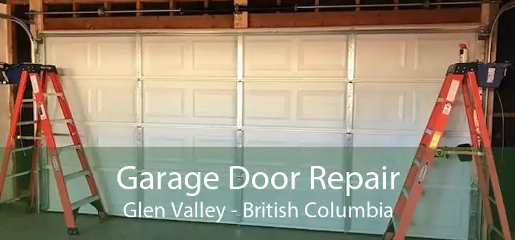 Garage Door Repair Glen Valley - British Columbia