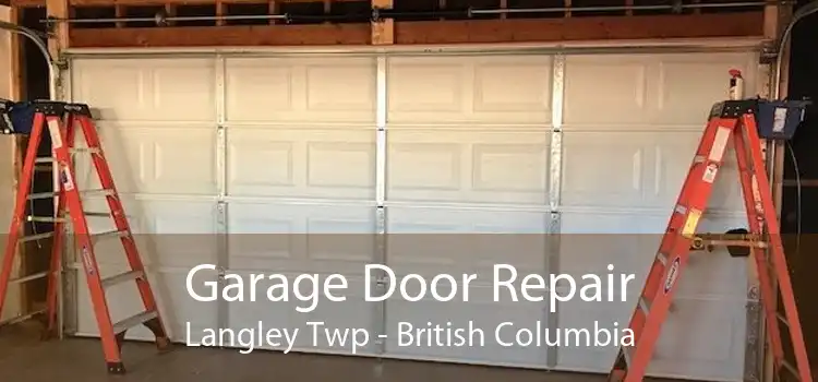 Garage Door Repair Langley Twp - British Columbia