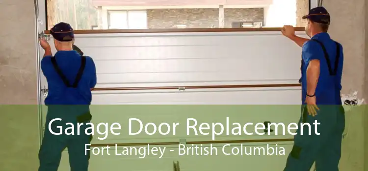 Garage Door Replacement Fort Langley - British Columbia