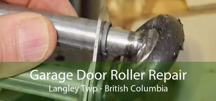 Garage Door Roller Repair Langley Twp - British Columbia