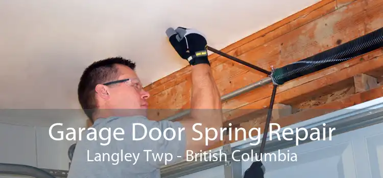 Garage Door Spring Repair Langley Twp - British Columbia