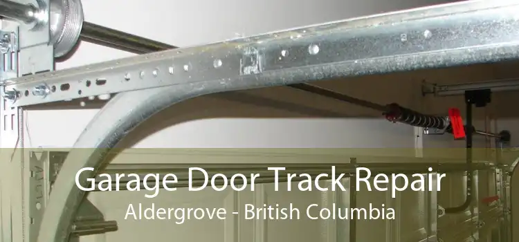 Garage Door Track Repair Aldergrove - British Columbia