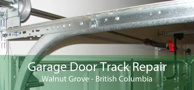 Garage Door Track Repair Walnut Grove - British Columbia