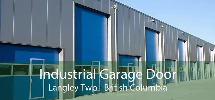 Industrial Garage Door Langley Twp - British Columbia
