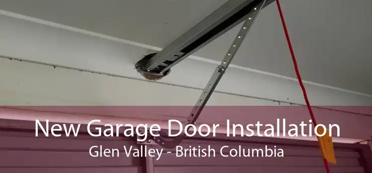 New Garage Door Installation Glen Valley - British Columbia